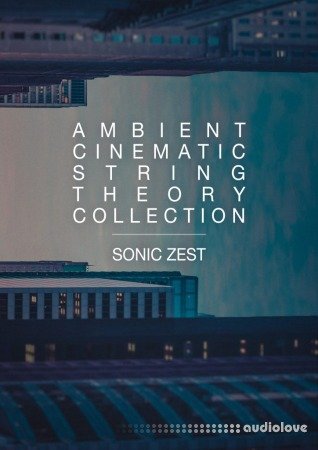 Sonic Zest Ambient Cinematic String Theory Collection