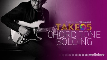 Truefire Rob Garland Take 5 Chord Tone Soloing