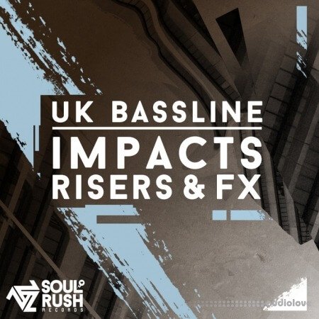 Soul Rush Records UK Bassline Impacts, Risers and FX