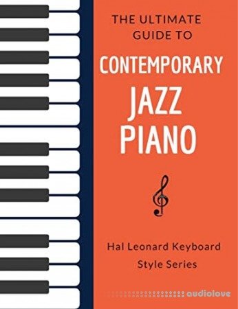 The Ultimate Guide to Contemporary Jazz Piano: Hal Leonard Keyboard Style Series