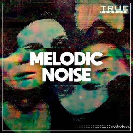 True Samples Melodic Noise