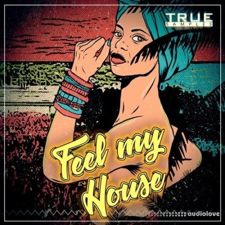 True Samples Feel My House