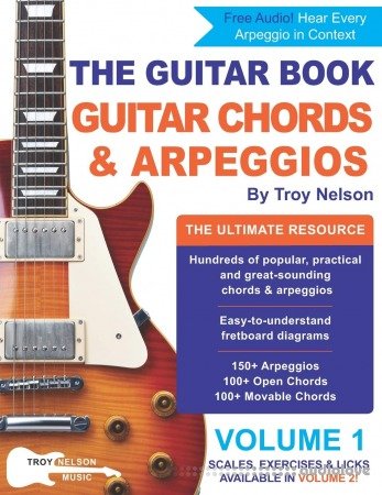 The Guitar Book: Volume 1: The Ultimate Resource for Discovering New Guitar Chords & Arpeggios