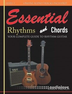 Essential Rhythms and Chords: Your Complete Guide for Rhythm Guitar