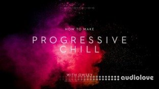 Sonic Academy How To Make Progressive Chill with Owsey