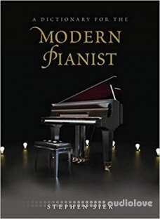 A Dictionary for the Modern Pianist