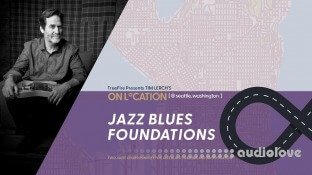 Truefire Tim Lerch On Location Jazz Blues Foundations