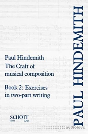 The Craft of Musical Composition : Book 2: Exercises in Two-Part Writing