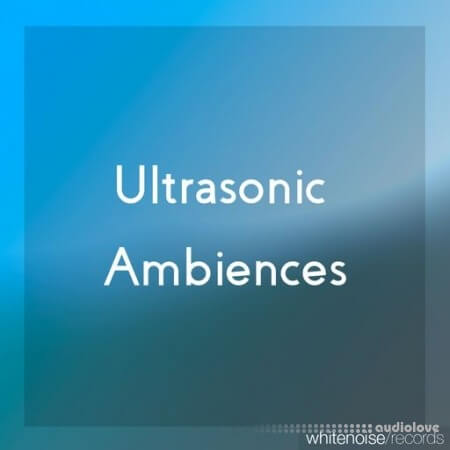 Whitenoise Records Ultrasonic Ambiences