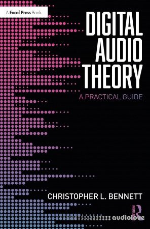 Digital Audio Theory: A Practical Guide