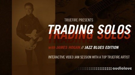 Truefire James Hogan Trading Solos Jazz Blues Vol.2