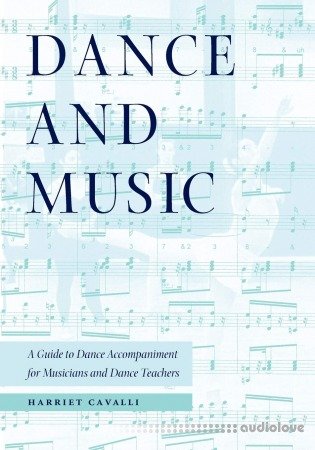 Dance and Music: A Guide to Dance Accompaniment for Musicians and Dance Teachers