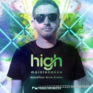 Production Master High Maintenance: Dancefloor Drum and Bass