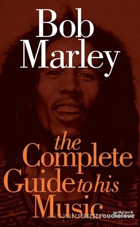 Complete Guide to the Music of Bob Marley