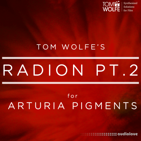 Tom Wolfe Radion Pt 2 for Arturia Pigments