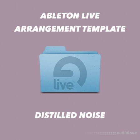 Distilled Noise Ableton Live 10.1 Arrangement Template