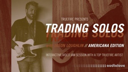 Truefire Jason Loughlin Trading Solos Americana