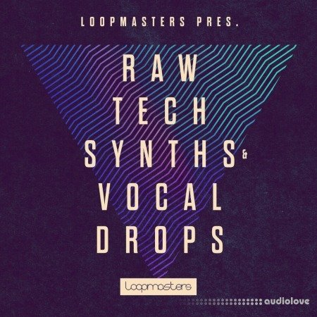 Loopmasters Raw Tech Synths And Vocal Drops