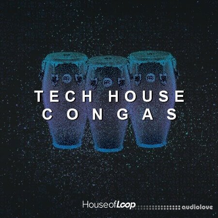 House Of Loop Tech House Congas