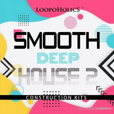 Loopoholics Smooth Deep House 2 Construction Kits