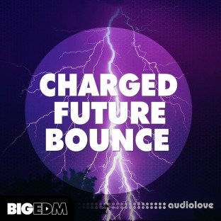 Big EDM Charged Future Bounce