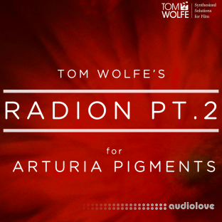 Tom Wolfe Radion Pt 2 for Arturia Pigments