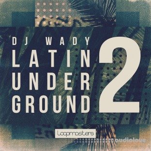 Loopmasters DJ Wady Latin Underground 2