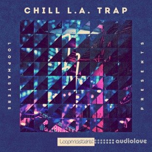 Loopmasters Chill L.A Trap