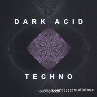 House Of Loop Dark Acid Techno