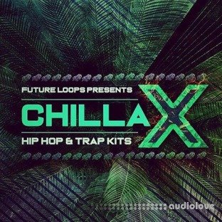 Future Loops Chillax Hip Hop And Trap Kits