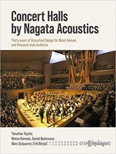 Concert Halls by Nagata Acoustics: Thirty Years of Acoustical Design for Music Venues and Vineyard-Style Auditoria