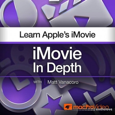 MacProVideo iMovie 101 iMovie In Depth