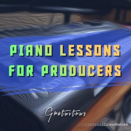 GratuiTous Piano Lessons for Producers