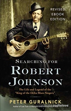 Robert Johnson: The Life and Legend of the 