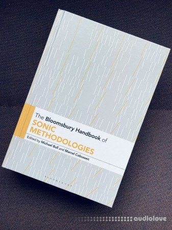 The Bloomsbury Handbook of Sonic Methodologies