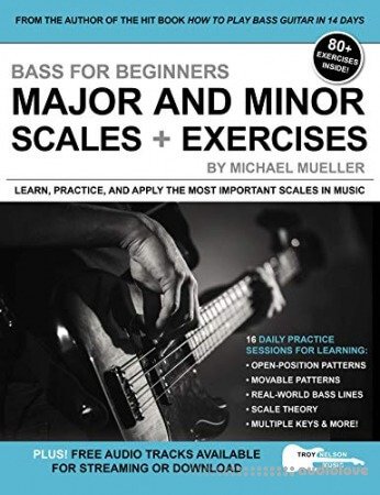 Bass for Beginners: Major and Minor Scales + Exercises: Learn, Practice & Apply the Most Important Scales in Music