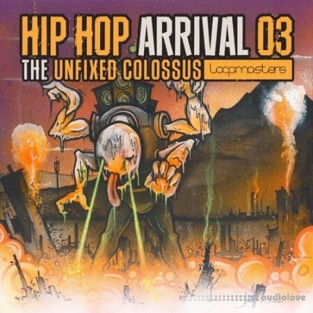 Loopmasters Hip Hop Arrival 03 The Unfixed Colossus