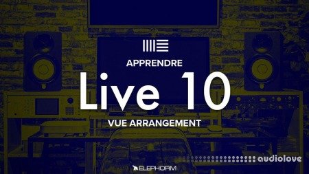 Elephorm Ableton Live 10 Vue arrangement Live 10