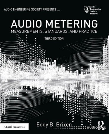 Audio Metering: Measurements, Standards and Practice, 3rd Edition