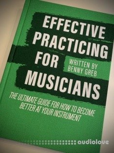 Benny Greb Effective Practicing for Musicians