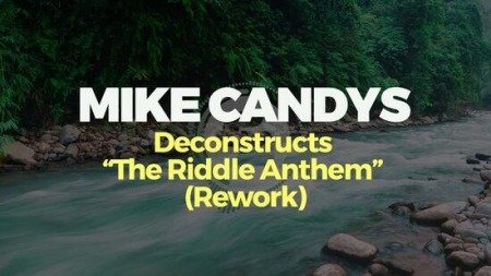 FaderPro Mike Candys Deconstructs The Riddle Anthem ReWork