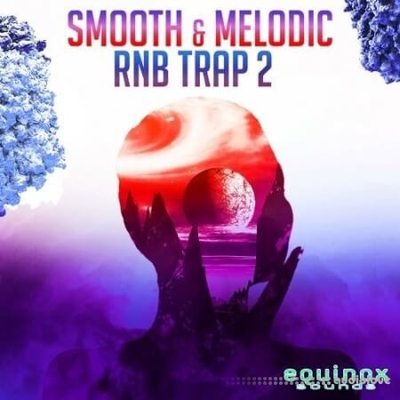 Equinox Sounds Smooth and Melodic RnB Trap 2