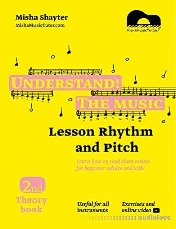 Understand The Music - 2nd Theory Book. Learn how to read sheet music for beginner adults and kids. Lesson Rhythm and Pitch