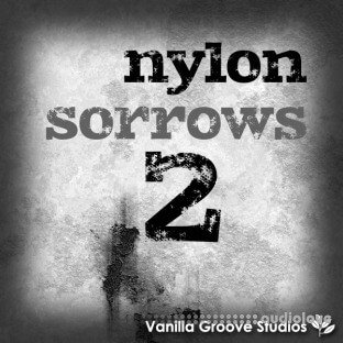 Vanilla Groove Studios Nylon Sorrows 2