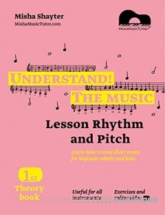 Understand The Music - Theory Book I Learn how to read sheet music for beginner adults and kids. Lesson Rhythm and Pitch