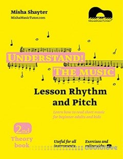 Understand The Music - 2nd Theory Book. Learn how to read sheet music for beginner adults and kids. Lesson Rhythm and Pitch