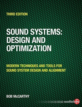 Sound Systems: Design and Optimization: Modern Techniques and Tools for Sound System Design and Alignment 3rd Edition