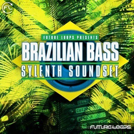 Future Loops Brazilian Bass Sylenth Soundset