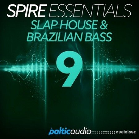 Baltic Audio Spire Essentials Vol.9: Slap House and Brazilian Bass