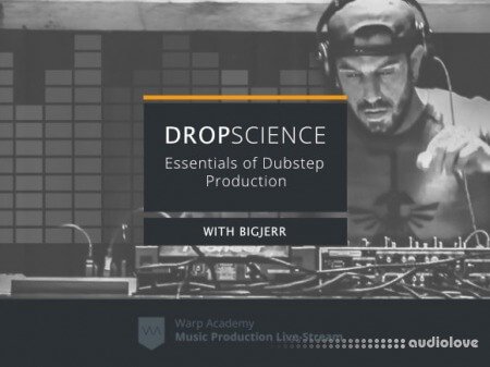 Warp Academy DropScience: Essentials of Dubstep Production